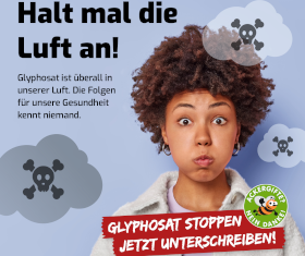Stoppt Glyphosat Luft anhalten Plakat jetzt unterschreiben