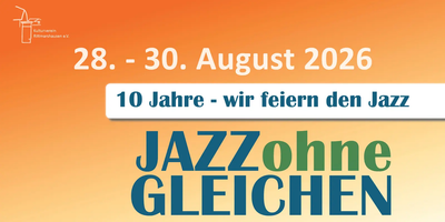 10 Jahre JazzohneGleichen: 28. - 30. August