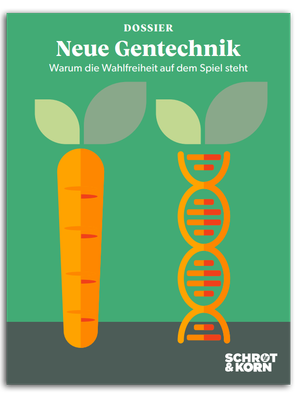 Dossier Schrot & Korn zur Neuen Gentechnik